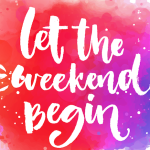 This is how you can have an amazing weekend