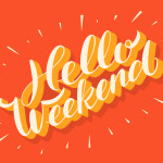 What can you get up to this weekend?